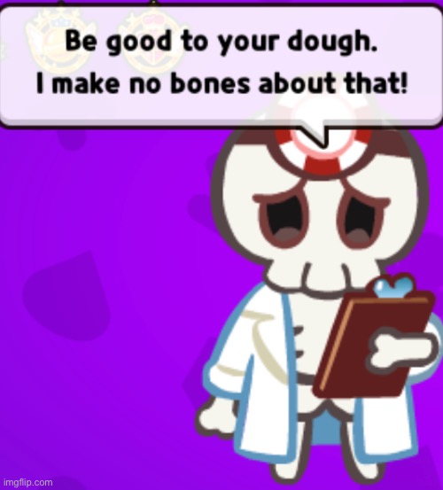 sans i mean sans i mean sans i mean sans i mean dr bones cookie my beloved | made w/ Imgflip meme maker