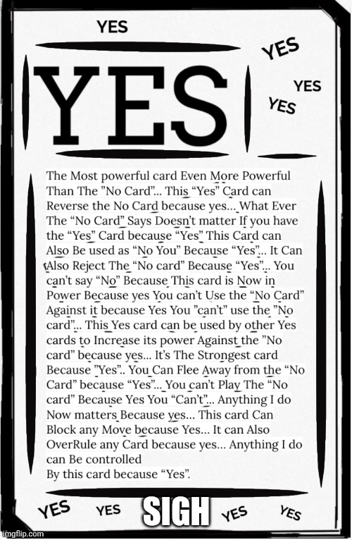 Yes Card | SIGH | image tagged in yes card | made w/ Imgflip meme maker