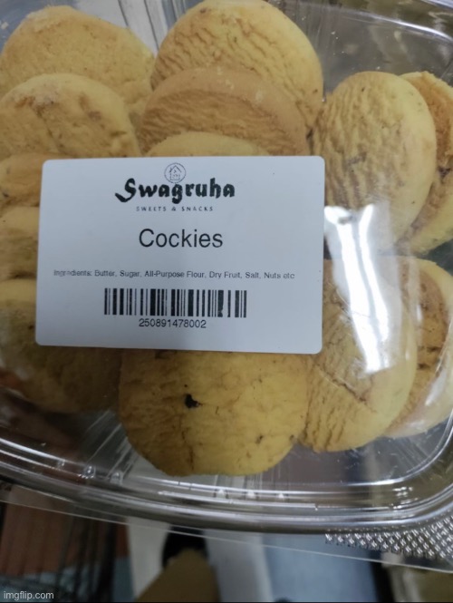 This was at the store- “ c o c k i e s “ | made w/ Imgflip meme maker