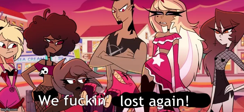 We fuckin' won! Hahaha! | lost again! | image tagged in we fuckin' won hahaha | made w/ Imgflip meme maker