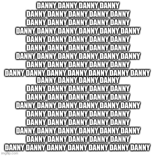 DANNY DANNY DANNY DANNY DANNY DANNY DANNY DANNY DANNY DANNY DANNY DANNY DANNY DANNY DANNY DANNY DANNY DANNY DANNY DANNY | DANNY DANNY DANNY DANNY DANNY DANNY DANNY DANNY DANNY DANNY DANNY DANNY DANNY DANNY DANNY DANNY DANNY DANNY DANNY DANNY DANNY DANNY DANNY DANNY DANNY DANNY DANNY DANNY DANNY DANNY DANNY DANNY DANNY DANNY DANNY DANNY DANNY DANNY DANNY DANNY DANNY DANNY DANNY DANNY DANNY DANNY DANNY DANNY; DANNY DANNY DANNY DANNY DANNY DANNY DANNY DANNY DANNY DANNY DANNY DANNY DANNY DANNY DANNY DANNY DANNY DANNY DANNY DANNY DANNY DANNY DANNY DANNY DANNY DANNY DANNY DANNY DANNY DANNY DANNY DANNY DANNY DANNY DANNY DANNY DANNY DANNY DANNY DANNY DANNY DANNY DANNY DANNY DANNY DANNY DANNY DANNY | image tagged in memes,blank transparent square,danny | made w/ Imgflip meme maker