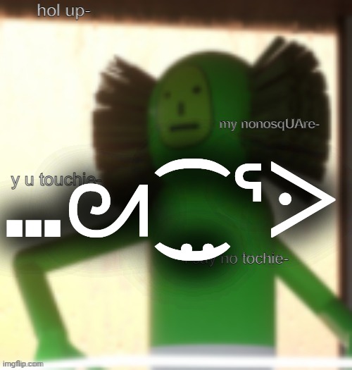 no tochies 4 u | …ᘛ⁐̤ᕐᐷ | image tagged in no tochies 4 u | made w/ Imgflip meme maker
