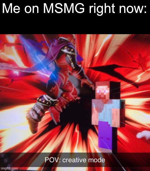 I feel like I’m just spectating Hypixel Bedwars in creative mode | Me on MSMG right now: | made w/ Imgflip meme maker