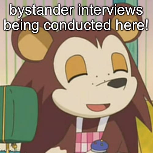 yeah | bystander interviews being conducted here! | made w/ Imgflip meme maker