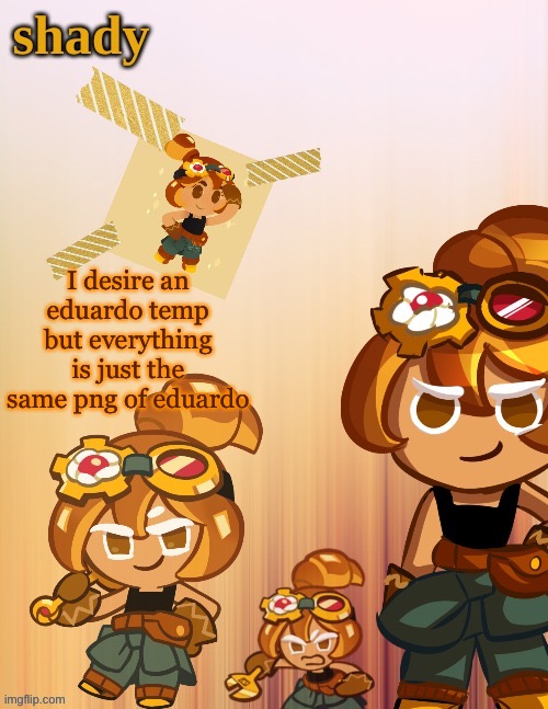 I desire an eduardo temp but everything is just the same png of eduardo | image tagged in shady s 4th croissant temp thanks laks | made w/ Imgflip meme maker