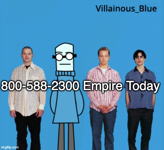 vb | 800-588-2300 Empire Today | image tagged in vb | made w/ Imgflip meme maker
