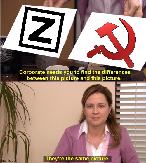 They're The Same Picture Meme | image tagged in memes,they're the same picture,z,soviet russia | made w/ Imgflip meme maker