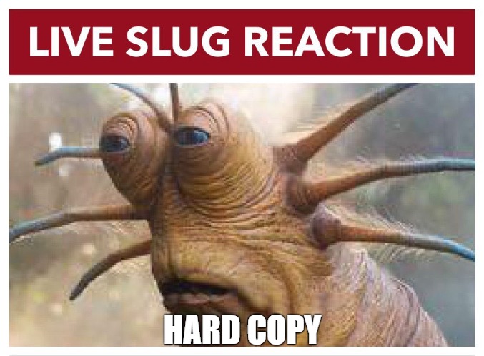 i am a thinker | HARD COPY | image tagged in live slug reaction | made w/ Imgflip meme maker