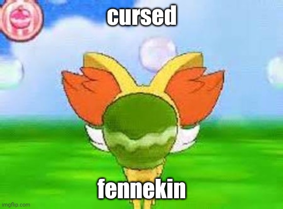 ඞ | cursed; fennekin | image tagged in pokemon x and y,memes | made w/ Imgflip meme maker