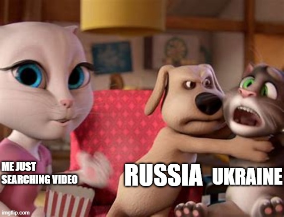 haha | ME JUST SEARCHING VIDEO; RUSSIA; UKRAINE | image tagged in talking tom getting choked,funny,russia vs ukraine,funny memes | made w/ Imgflip meme maker