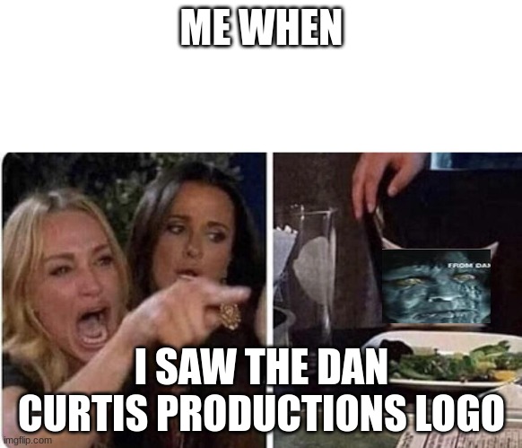 DCP cat | ME WHEN; I SAW THE DAN CURTIS PRODUCTIONS LOGO | image tagged in woman pointing at cat | made w/ Imgflip meme maker