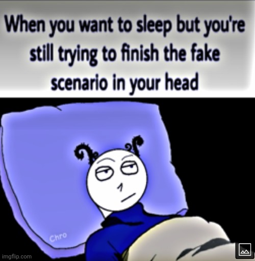 I can relate | image tagged in memes,sleep,fake,finished | made w/ Imgflip meme maker