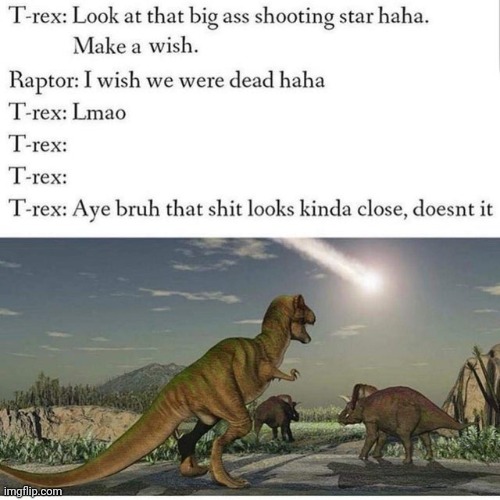 I blame the raptor | image tagged in yes i stole it from reddit,funny,memes,tyrannosaurus rekt,raptor | made w/ Imgflip meme maker