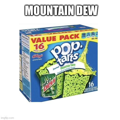  MOUNTAIN DEW | made w/ Imgflip meme maker