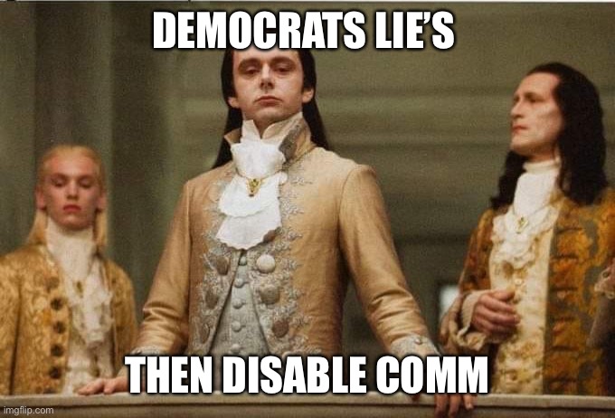 Trump | DEMOCRATS LIE’S; THEN DISABLE COMMENTS | image tagged in pete decrying green | made w/ Imgflip meme maker