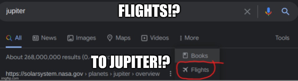 FLIGHTS!? TO JUPITER!? | made w/ Imgflip meme maker