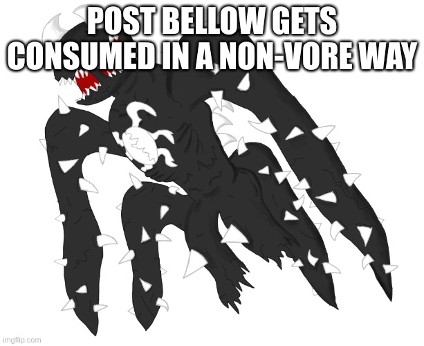 Spike 4 | POST BELLOW GETS CONSUMED IN A NON-VORE WAY | image tagged in spike 4 | made w/ Imgflip meme maker