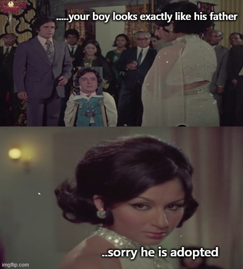 miss this type of confusion in todays movies | .....your boy looks exactly like his father; ..sorry he is adopted | image tagged in funny,funny memes | made w/ Imgflip meme maker