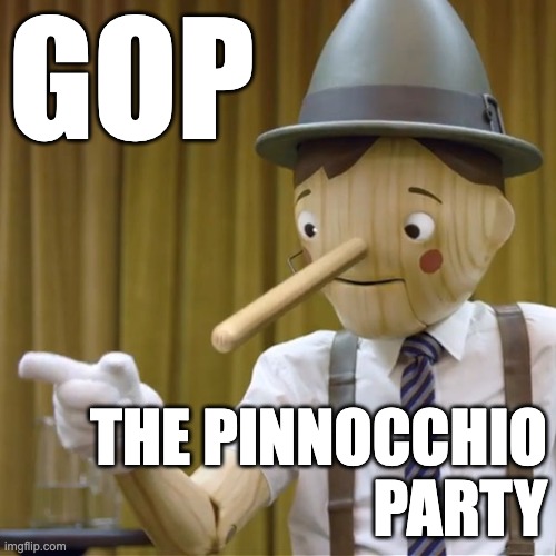 Geico Pinocchio  | GOP; THE PINNOCCHIO
PARTY | image tagged in geico pinocchio | made w/ Imgflip meme maker