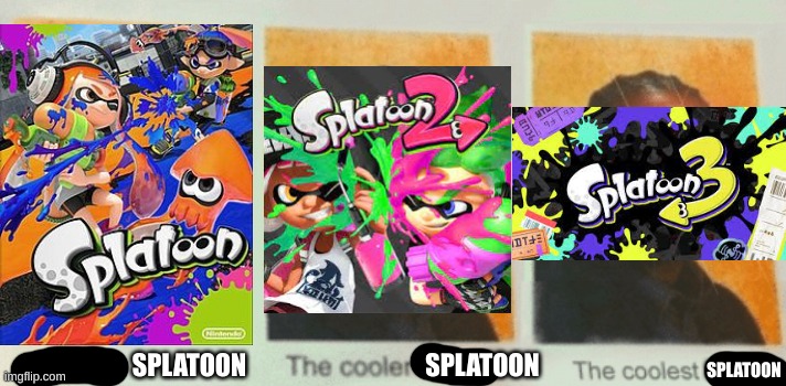 The Coolest Daniel | SPLATOON; SPLATOON; SPLATOON | image tagged in the coolest daniel | made w/ Imgflip meme maker