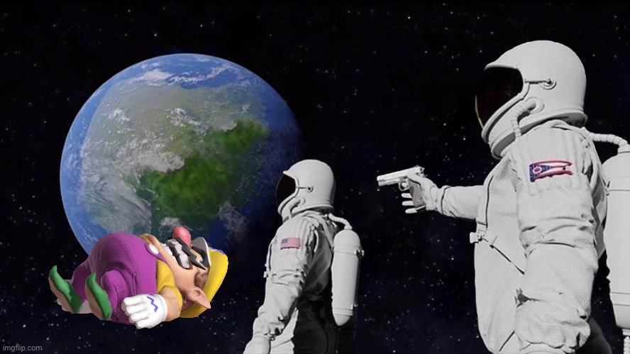 Wario dies along with the American Astronaut after not believing that the entire world was Ohio | image tagged in memes,always has been,ohio,wario dies | made w/ Imgflip meme maker