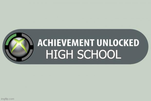 Mmm Jrotc | HIGH SCHOOL | image tagged in achievement unlocked | made w/ Imgflip meme maker