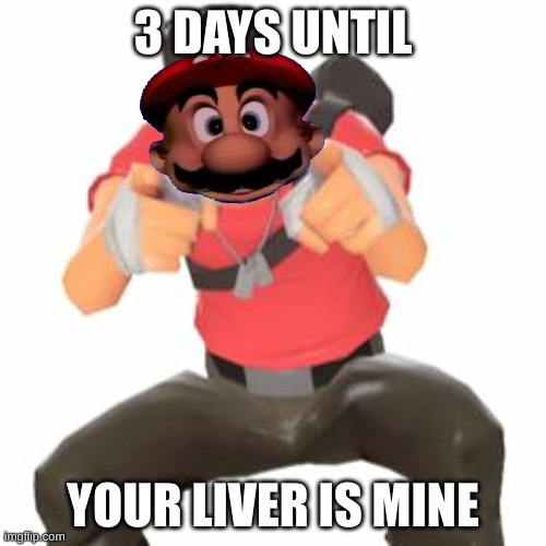 LIVER | 3 DAYS UNTIL; YOUR LIVER IS MINE | image tagged in think fast chucklenuts | made w/ Imgflip meme maker
