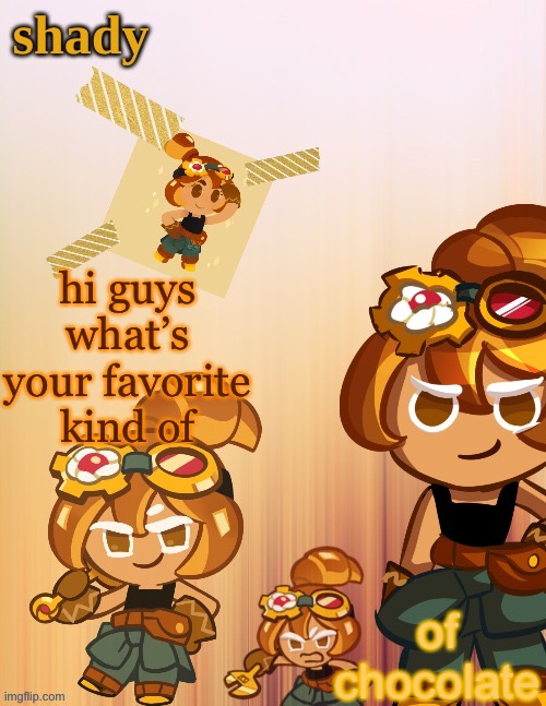 hi guys what’s your favorite kind of; of chocolate | image tagged in shady s 4th croissant temp thanks laks | made w/ Imgflip meme maker