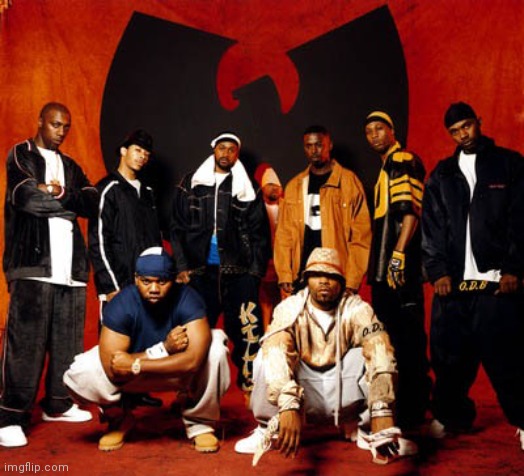 Wu Tang Clan | image tagged in wu tang clan | made w/ Imgflip meme maker