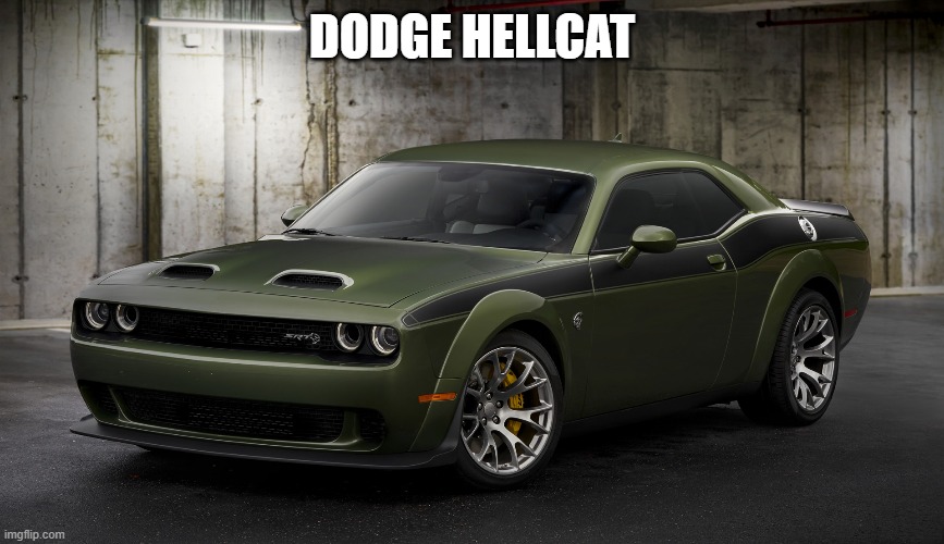 DODGE HELLCAT | made w/ Imgflip meme maker