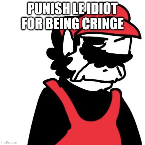 Dissapointed MX | PUNISH LE IDIOT FOR BEING CRINGE | image tagged in dissapointed mx | made w/ Imgflip meme maker