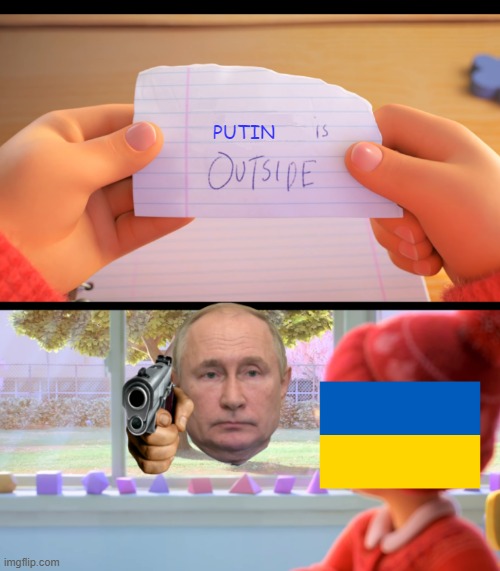 X is outside | PUTIN | image tagged in x is outside | made w/ Imgflip meme maker