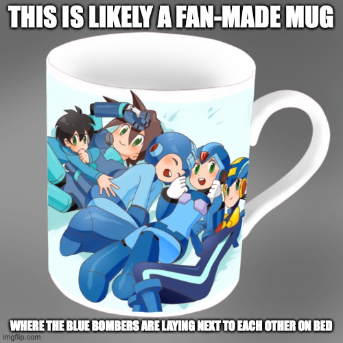 Blue Bomber Mug | THIS IS LIKELY A FAN-MADE MUG; WHERE THE BLUE BOMBERS ARE LAYING NEXT TO EACH OTHER ON BED | image tagged in memes,megaman | made w/ Imgflip meme maker