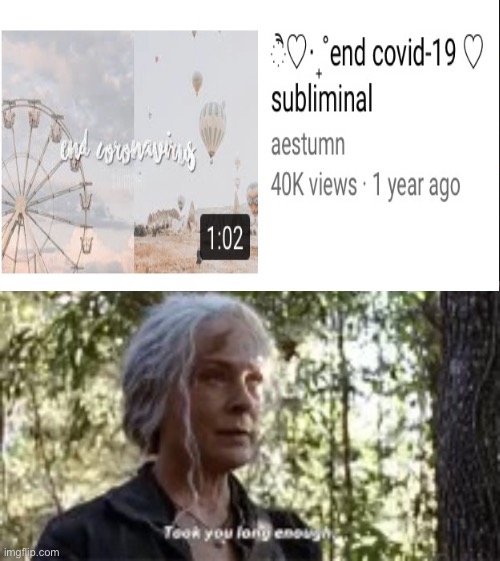 We all coulda used this 2 years ago this week… | image tagged in covid 19,carol,the walking dead,subliminal,youtube | made w/ Imgflip meme maker