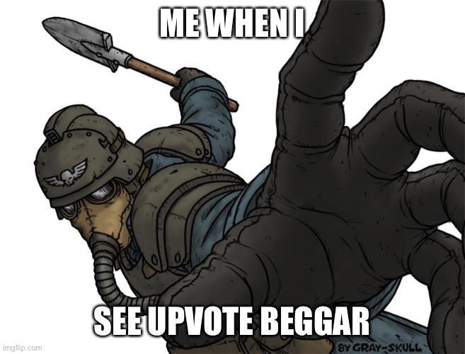 Uh oh |  ME WHEN I; SEE UPVOTE BEGGAR | image tagged in uh oh | made w/ Imgflip meme maker