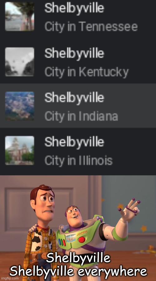 why 4 states | Shelbyville
Shelbyville everywhere | image tagged in memes,x x everywhere | made w/ Imgflip meme maker