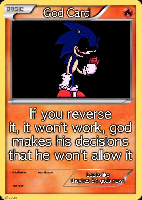 Blank Pokemon Card | God Card If you reverse it, it won’t work, god makes his decisions that he won’t allow it Looks like they’res 34 gods now! | image tagged in blank pokemon card | made w/ Imgflip meme maker