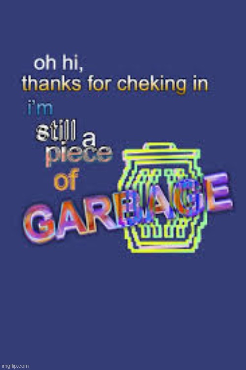 My day sucked. | image tagged in hey thanks for checking in | made w/ Imgflip meme maker