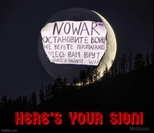 Here's your sign! | image tagged in no war,ukraine,russia,vladimir putin | made w/ Imgflip meme maker