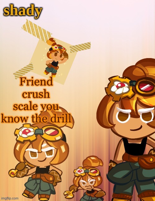 Friend crush scale you know the drill | image tagged in shady s 4th croissant temp thanks laks | made w/ Imgflip meme maker