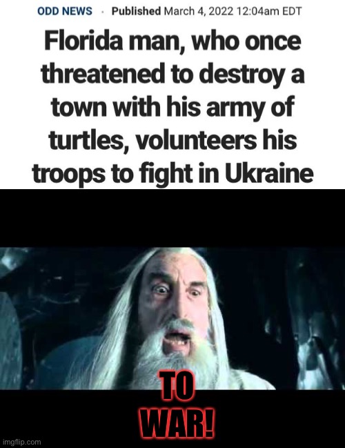 TO; WAR! | image tagged in saruman to war | made w/ Imgflip meme maker