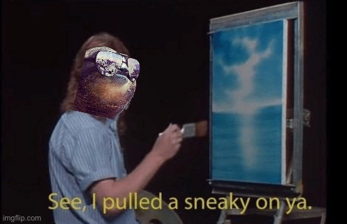 Sloth see I pulled a sneaky on ya Blank Meme Template