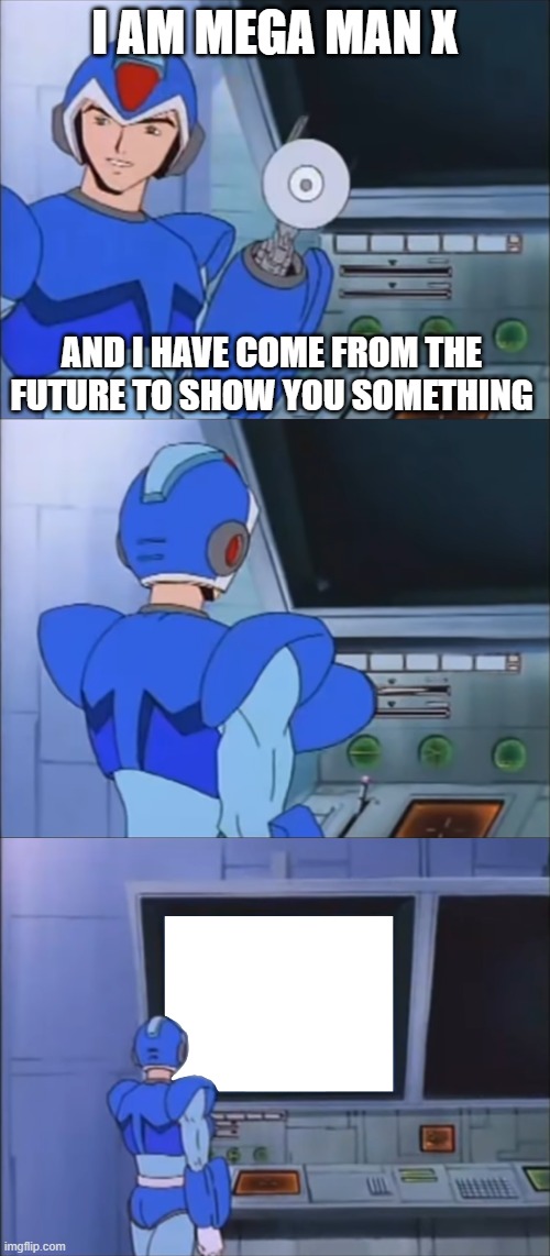 Mega Man X has come to show something from the future | image tagged in megaman,megaman x,comic | made w/ Imgflip meme maker