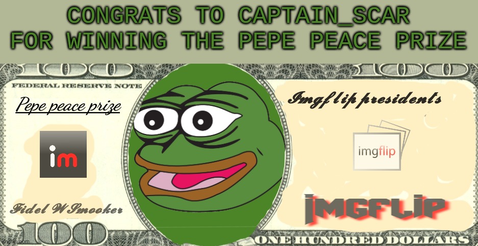 Pepe peace prize real! | CONGRATS TO CAPTAIN_SCAR FOR WINNING THE PEPE PEACE PRIZE | image tagged in pepe peace prize real | made w/ Imgflip meme maker