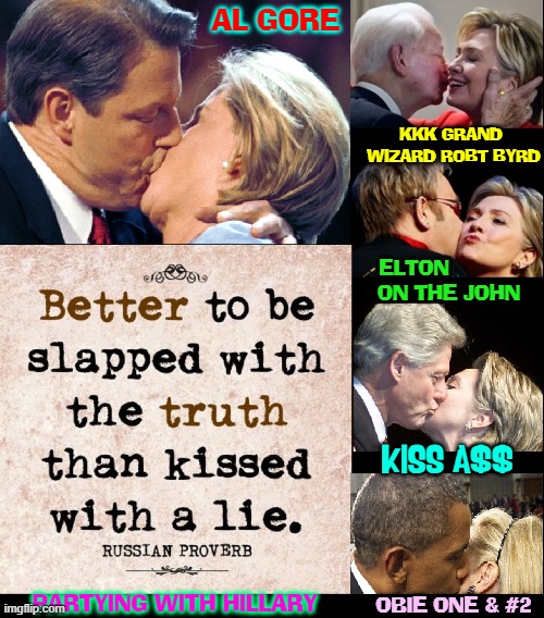 Love look at the 2 of us: strangers in many ways. -Karen Carpenter | AL GORE PARTYING WITH HILLARY KKK GRAND 
WIZARD ROBT BYRD ELTON           
ON THE JOHN KISS A$$ OBIE ONE & #2 | image tagged in vince vance,barack obama,hillary clinton,al gore,elton john,bill clinton | made w/ Imgflip meme maker