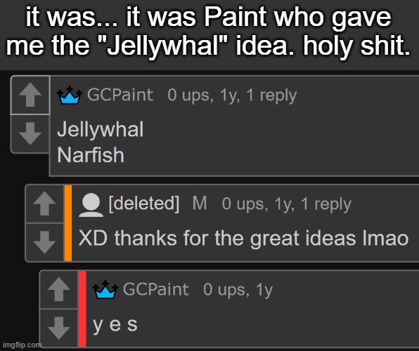 man.. | it was... it was Paint who gave me the "Jellywhal" idea. holy shit. | made w/ Imgflip meme maker