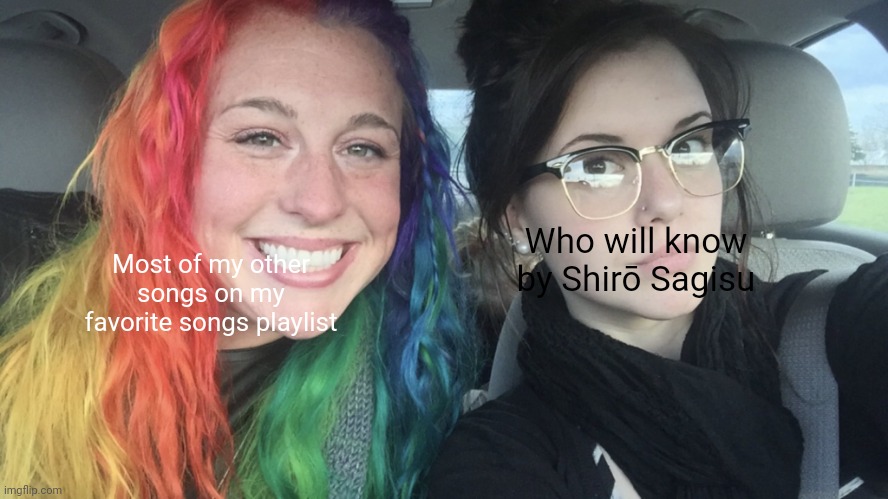 That song is depressing | Who will know by Shirō Sagisu; Most of my other songs on my favorite songs playlist | image tagged in rainbow hair and goth | made w/ Imgflip meme maker