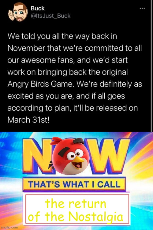 let's get this hype train started! | the return of the Nostalgia | image tagged in now that s what i call,angry birds,hype,memes | made w/ Imgflip meme maker