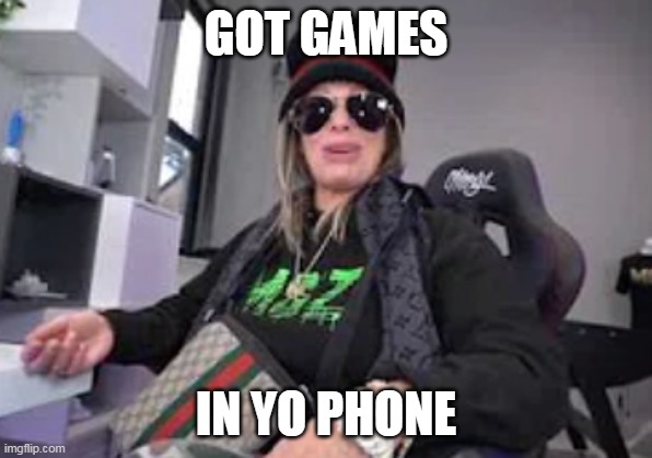 BIG JILL | GOT GAMES; IN YO PHONE | image tagged in big jill | made w/ Imgflip meme maker