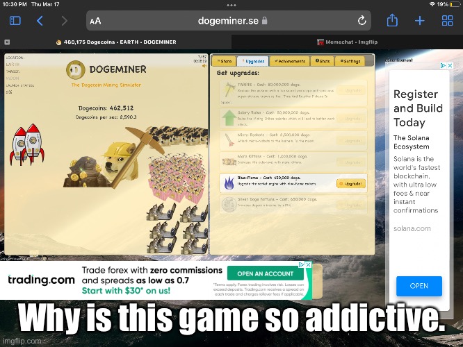 Why is this game so addictive. | made w/ Imgflip meme maker